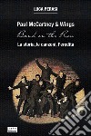 Paul McCartney & Wings: Band on the Run. La storia, le canzoni, l'eredità libro di Perasi Luca