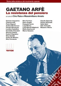 Gaetano Arfè. La resistenza del pensiero libro