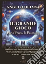 Il grande gioco. Parte prima: la promessa libro