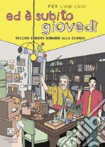 Ed è subito giovedì. Vecchie e nuove domande alla scienza libro