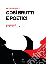 Così brutti e poetici libro