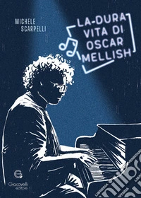 La dura vita di Oscar Mellish libro