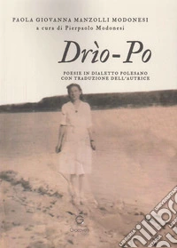 Drìo-Po. Poesie in dialetto polesano libro