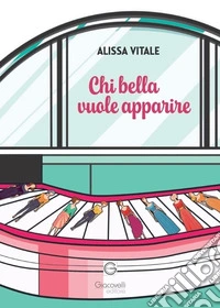 Chi bella vuole apparire... libro