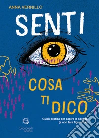 Senti cosa ti dico. Guida pratica per capire la sordità (e non fare figuracce) libro
