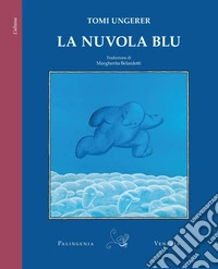 La nuvola blu. Ediz. a colori libro