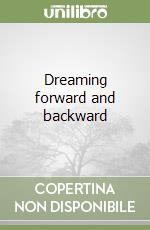 Dreaming forward and backward
