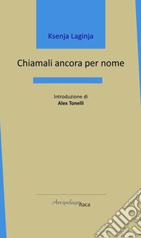 Chiamali ancora per nome libro