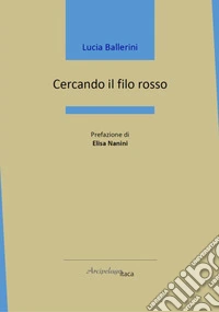 Cercando il filo rosso libro