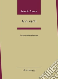 Anni venti libro