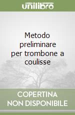 Metodo preliminare per trombone a coulisse