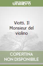 Viotti. Il Monsieur del violino