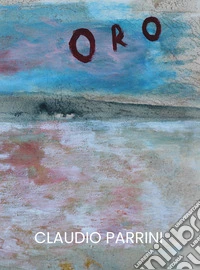Oro. Ediz. illustrata
