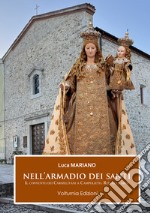 Nell'armadio dei santi. Il Convento dei Carmelitani a Campolieto. Rituali e arte libro