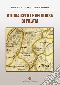 Storia civile e religiosa di Palata libro