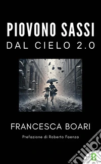 Piovono sassi dal cielo 2.0
