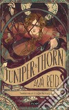 Juniper & Thorn. Ginepro e Spina libro