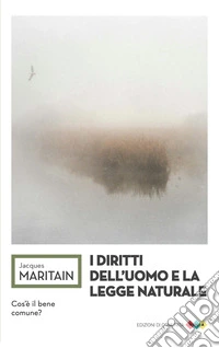 I diritti dell'uomo e la legge naturale libro