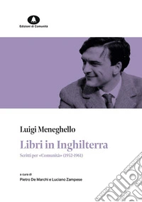 Libri in Inghilterra. Scritti per «Comunità» (1952-1961) libro