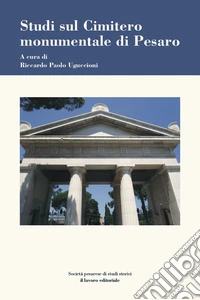 Studi sul Cimitero monumentale di Pesaro libro