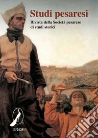 Studi pesaresi. Rivista della Società pesarese di studi storici (2025). Vol. 13 libro