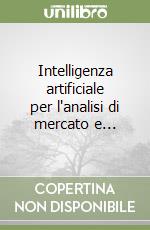 Intelligenza artificiale per l'analisi di mercato e...