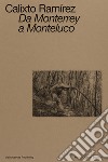 Calixto Ramírez. Da Monterrey a Monteluco. Catalogo della mostra (Spoleto, 11 novembre 2023-11 marzo 2024). Ediz. bilingue libro