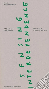 Sensing interdependence. Ediz. italiana e inglese