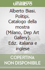 Alberto Biasi. Politipi. Catalogo della mostra (Milano, Dep Art Gallery). Ediz. italiana e inglese libro