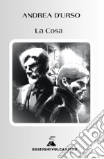 La cosa. Ediz. integrale libro