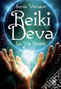 Reiki Deva. La via regale