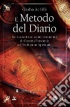 Il metodo del diario. La tua scrittura come strumento di crescita personale ed evoluzione spirituale libro di Achilli Giulio