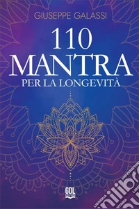 110 mantra per la longevità libro