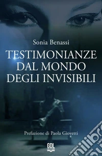 Testimonianze dal mondo degli invisibili libro
