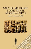 Note su religione e diritto nel mondo antico. Nuova ediz. libro