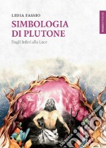 Simbologia di Plutone. Dagli inferi alla luce libro