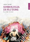 Simbologia di Plutone. Dagli inferi alla luce libro