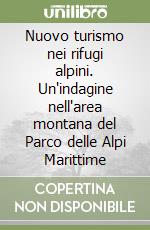 Nuovo turismo nei rifugi alpini. Un'indagine nell'area montana del Parco delle Alpi Marittime