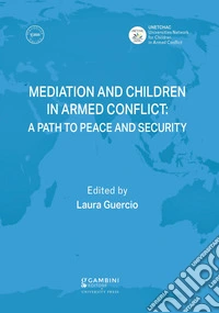 Mediation and children in armed conflict: a path to peace and security libro