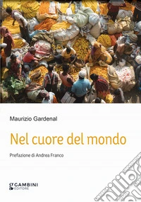 Nel cuore del mondo libro