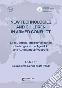 New technologies and children in armed conflict. Legal, ethical, and humanitarian challenges in the age of ai and autonomous weapons libro