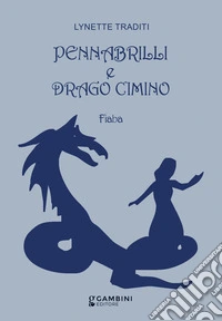 Pennabrilli e drago cimino libro