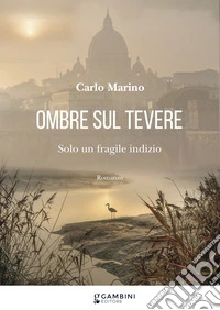 Ombre sul Tevere. Solo un fragile indizio