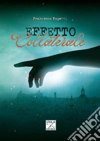 Effetto collaterale. Ediz. illustrata libro