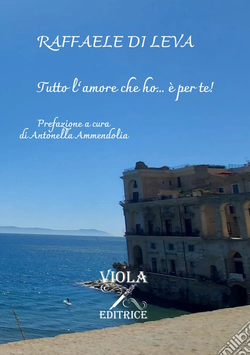 Tutto l'amore che ho... è per te