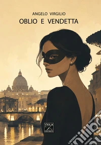 Oblio e Vendetta