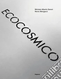Ecocosmico. Dalle sculture nella città all'arte delle comunità. Il Quartiere 10, Villa San Martino. Ediz. illustrata libro