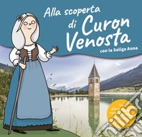 Alla scoperta di Curon Venosta. Una guida escursionistica per tutta la famiglia. Ediz. illustrata