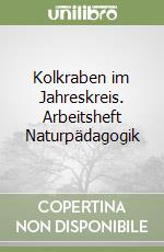 Kolkraben im Jahreskreis. Arbeitsheft Naturpädagogik