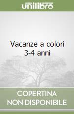 Vacanze a colori 3-4 anni libro